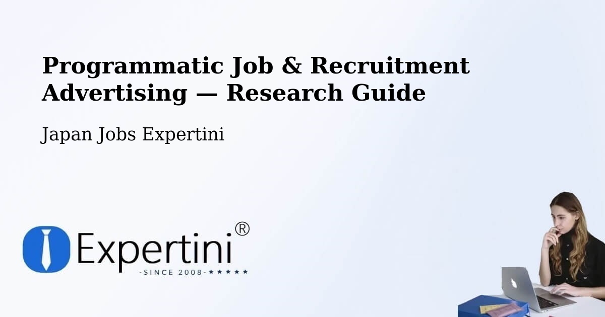 Programmatic Job & Recruitment Advertising — Research Guide – Kusatsu